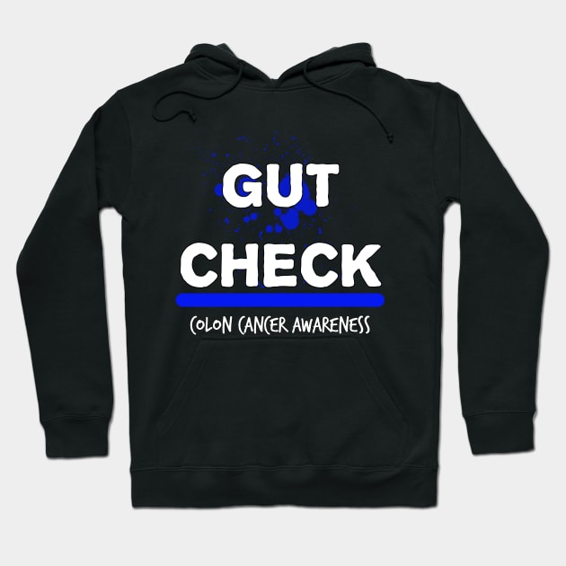 Gut Check Colon Cancer Symptoms Awareness Ribbon Hoodie by YourSelf101